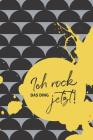 Ich Rock Das Ding Jetzt!: Das Perfekte Workbook Für Fokus Und Motivation! By Junipublish Cover Image