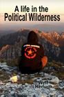 A Life in the Political Wilderness By Troy Southgate (Introduction by), Tomislav Sunic (Introduction by), Tim Johnstone Cover Image