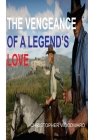 The Vengeance of a Legend's Love Cover Image