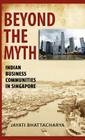 Beyond the Myth: Indian Business Communities in Singapore Cover Image
