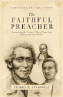 Faithful Preacher: Recapturing the Vision of Three Pioneering African-American Pastors Cover Image