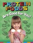Protein Foods Are Good for You! By Gloria Koster Cover Image