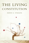 The Living Constitution (Inalienable Rights) By David A. Strauss Cover Image