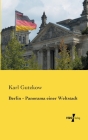 Berlin - Panorama einer Weltstadt By Karl Gutzkow Cover Image