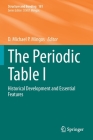 The Periodic Table I: Historical Development and Essential Features (Structure and Bonding #181) By D. Michael P. Mingos (Editor) Cover Image