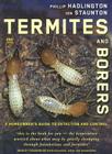 Termites and Borers: A Home-Owner's Guide to their Detection, Prevention and Control By Phillip Hadlington Cover Image