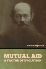 Mutual Aid: A Factor of Evolution Cover Image