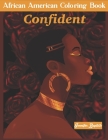 African American Coloring Book: Empowering Individuality in Black Women & Teenage Girls. Women of Color Be What You Truly Want To Be. Adult Stress Rel By Jennifer Baptiste, Jasmine Miller (Illustrator), East Meets West Publishing House Cover Image