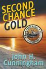 Second Chance Gold (Buck Reilly Adventure Series Book 4) By John H. Cunningham Cover Image