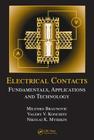 Electrical Contacts: Fundamentals, Applications and Technology (Electrical and Computer Engineering) By Milenko Braunovic, Nikolai K. Myshkin, Valery V. Konchits Cover Image