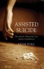 Assisted Suicide: The Liberal, Humanist Case Against Legalization Cover Image