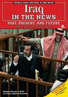 Iraq in the News: Past, Present, and Future (Middle East Nations in the News) By Wim Coleman, Pat Perrin Cover Image