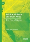 Political Violence and Oil in Africa: The Case of Nigeria Cover Image