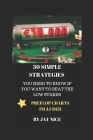 30 Simple Strategies: You Need to Know If You Want To Beat The Low Stakes By Jay Nice Cover Image