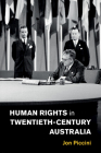Human Rights in Twentieth-Century Australia (Human Rights in History) By Jon Piccini Cover Image