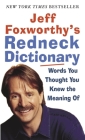 Jeff Foxworthy's Redneck Dictionary: Words You Thought You Knew the Meaning Of By Jeff Foxworthy Cover Image