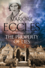 The Property of Lies (Herbert Reardon Mystery #4) By Marjorie Eccles Cover Image