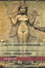 Lilith, Inanna Y Ereshkigal: Historia, Mitología y Religión By Sangue Shi Cover Image