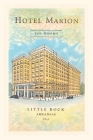 Vintage Journal Hotel Marion, Little Rock, Arkansas By Found Image Press (Producer) Cover Image