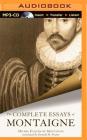 The Complete Essays of Montaigne By Michel Eyquem Montaigne, Donald M. Frame (Translator), Christopher Lane (Read by) Cover Image