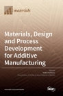 Materials, Design and Process Development for Additive Manufacturing By Vadim Sufiiarov (Editor) Cover Image
