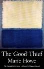 The Good Thief (The National Poetry Series) By Marie Howe Cover Image
