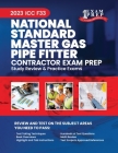2023 ICC F33 National Standard Master Gas Pipe Fitter Exam Prep: 2023 Study Review & Practice Exams By Upstryve Inc (Contribution by), Upstryve Inc Cover Image