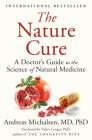 The Nature Cure: A Doctor's Guide to the Science of Natural Medicine By Andreas Michalsen Cover Image