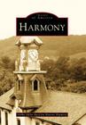 Harmony (Images of America) By Shelby Miller Ruch, Historic Harmony Cover Image