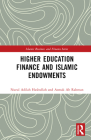 Higher Education Finance and Islamic Endowments (Islamic Business and Finance) Cover Image