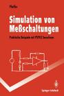 Simulation Von Meßschaltungen: Praktische Beispiele Mit PSPICE Berechnen (Springer-Lehrbuch) Cover Image