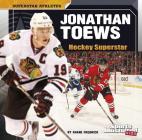 Jonathan Toews: Hockey Superstar (Sports Illustrated Kids: Superstar Athletes (Library)) Cover Image