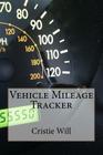 Vehicle Mileage Tracker By Cristie Will Cover Image