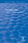 The Vertical Man: A Study in Primitive Indian Sculpture (Routledge Revivals) By W. G. Archer Cover Image