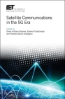 Satellite Communications in the 5g Era (Telecommunications) By Shree Krishna Sharma (Editor), Symeon Chatzinotas (Editor), Pantelis-Daniel Arapoglou (Editor) Cover Image