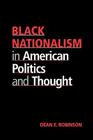 Black Nationalism in American Politics and Thought By Dean E. Robinson Cover Image