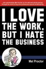 I Love the Work, But I Hate the Business Cover Image