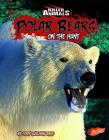Polar Bears: On the Hunt (Killer Animals) Cover Image