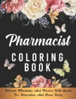 Pharmacist Coloring Book: Pharmacist Gifts Coloring book for Relaxation And Stress Relief, Gift For Pharmacy Technicians, Pharmacy Assistants, S By Pharmacist C. B. Publishing Cover Image