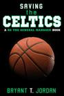 Saving the Celtics: A Be the General Manager Book By Bryant T. Jordan Cover Image