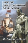 Life of Lieut.-Admiral de Ruyter Cover Image
