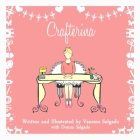 Crafterina (Blonde Version): My Very Own Crafterina: Blonde Version By Vanessa Salgado, Donna Marie (Contribution by) Cover Image