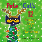 Pete the Cat's 12 Groovy Days of Christmas: A Christmas Holiday Book for Kids Cover Image