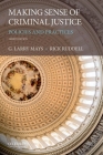 Making Sense of Criminal Justice: Policies and Practices By G. Larry Mays, Rick Ruddell Cover Image