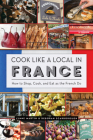 Cook Like a Local in France Cover Image