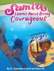Samia Learns about Being Courageous By Adam Ali, Cyamanthia Connell Cover Image