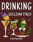 Drinking Gouldian Finch Coloring Book: Recipes Menu Coffee Cocktail Smoothie Frappe and Drinks Cover Image