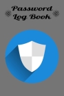 Password Log Book: Password Log Book and Internet Password Organizer - Logbook To Protect Username, Login, Password and notes from your i By From Dyzamora Cover Image
