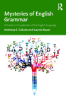 Mysteries of English Grammar: A Guide to Complexities of the English Language Cover Image