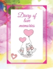 Diary of love memories: A diary in which you can write unusual stories from life. This cute notebook can also be used as a love book. Notebook By Indian Notebook Cover Image